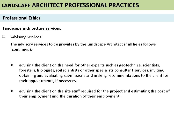 LANDSCAPE ARCHITECT PROFESSIONAL PRACTICES Professional Ethics Landscape architecture services. q Advisory Services The advisory