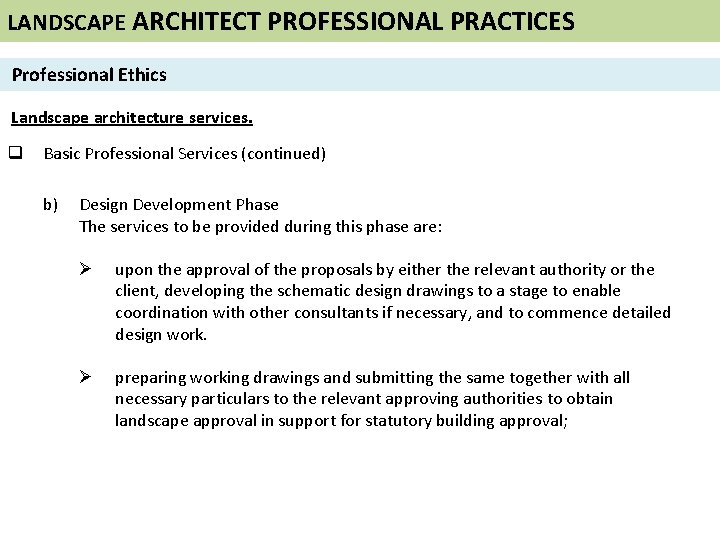 LANDSCAPE ARCHITECT PROFESSIONAL PRACTICES Professional Ethics Landscape architecture services. q Basic Professional Services (continued)