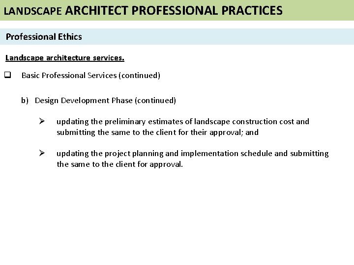 LANDSCAPE ARCHITECT PROFESSIONAL PRACTICES Professional Ethics Landscape architecture services. q Basic Professional Services (continued)