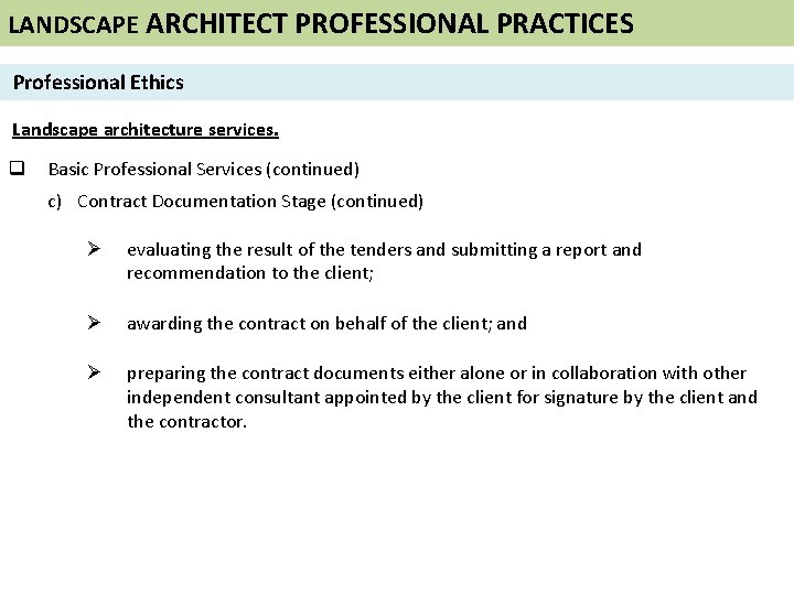 LANDSCAPE ARCHITECT PROFESSIONAL PRACTICES Professional Ethics Landscape architecture services. q Basic Professional Services (continued)