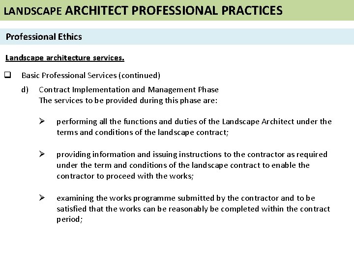 LANDSCAPE ARCHITECT PROFESSIONAL PRACTICES Professional Ethics Landscape architecture services. q Basic Professional Services (continued)