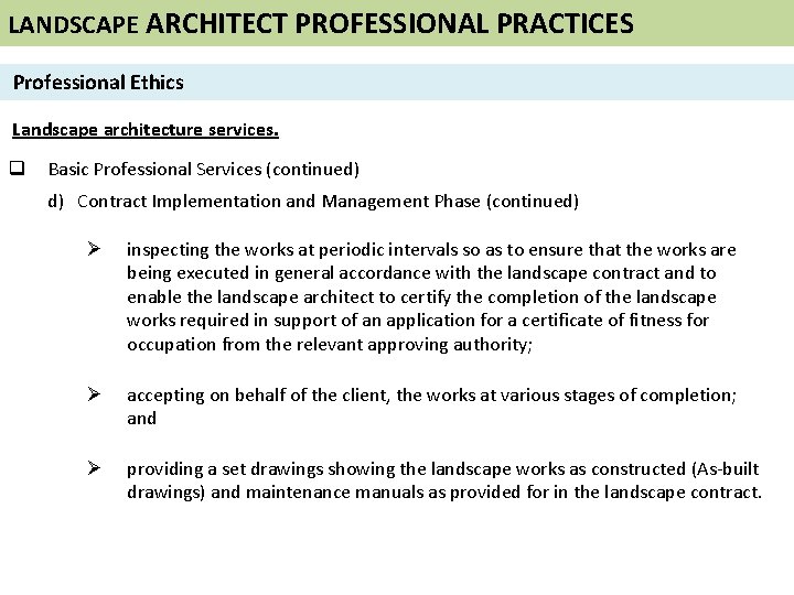 LANDSCAPE ARCHITECT PROFESSIONAL PRACTICES Professional Ethics Landscape architecture services. q Basic Professional Services (continued)
