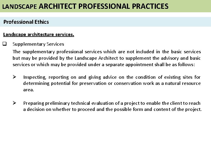 LANDSCAPE ARCHITECT PROFESSIONAL PRACTICES Professional Ethics Landscape architecture services. q Supplementary Services The supplementary