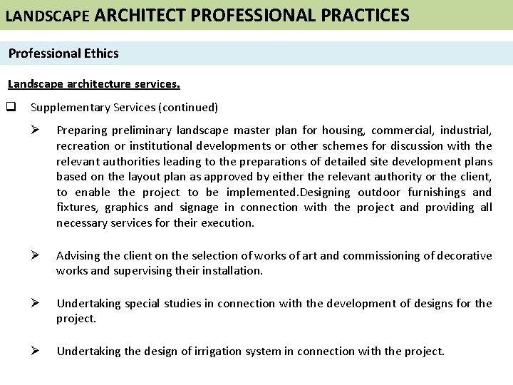 LANDSCAPE ARCHITECT PROFESSIONAL PRACTICES Professional Ethics Landscape architecture services. q Supplementary Services (continued) Ø