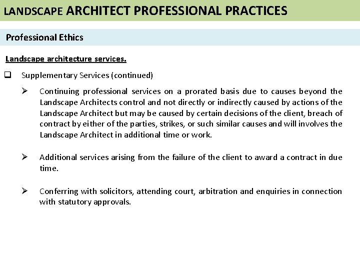 LANDSCAPE ARCHITECT PROFESSIONAL PRACTICES Professional Ethics Landscape architecture services. q Supplementary Services (continued) Ø