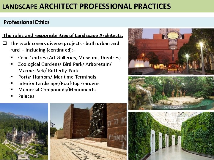 LANDSCAPE ARCHITECT PROFESSIONAL PRACTICES Professional Ethics The roles and responsibilities of Landscape Architects. q