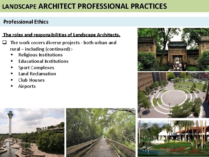 LANDSCAPE ARCHITECT PROFESSIONAL PRACTICES Professional Ethics The roles and responsibilities of Landscape Architects. q