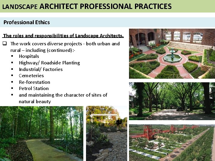 LANDSCAPE ARCHITECT PROFESSIONAL PRACTICES Professional Ethics The roles and responsibilities of Landscape Architects. q