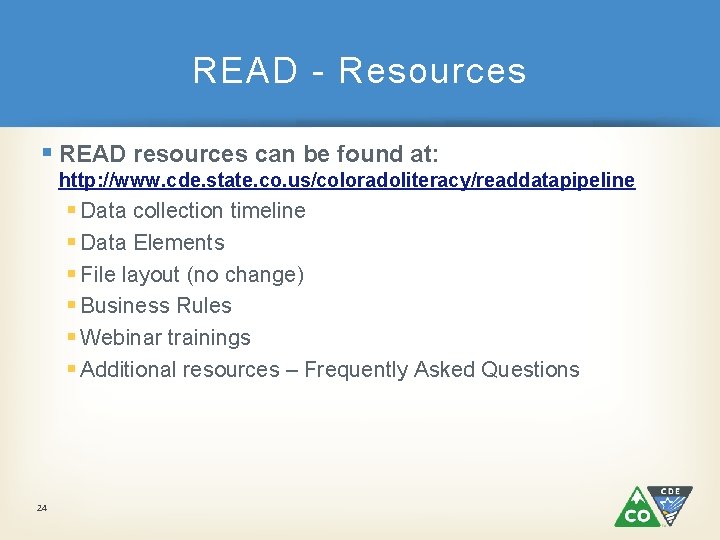 READ - Resources § READ resources can be found at: http: //www. cde. state.