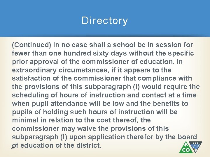 Directory (Continued) In no case shall a school be in session for fewer than