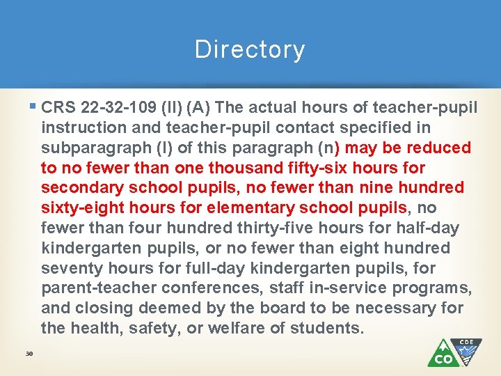 Directory § CRS 22 -32 -109 (II) (A) The actual hours of teacher-pupil instruction