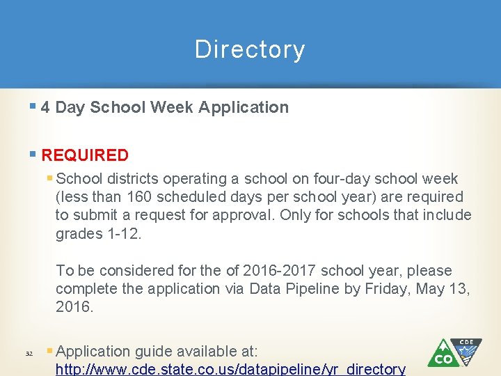 Directory § 4 Day School Week Application § REQUIRED § School districts operating a