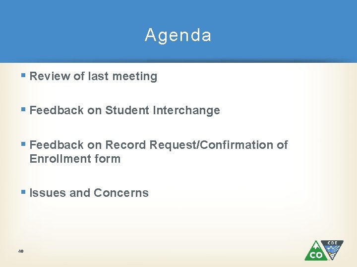 Agenda § Review of last meeting § Feedback on Student Interchange § Feedback on