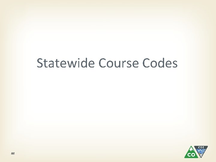 Statewide Course Codes 46 
