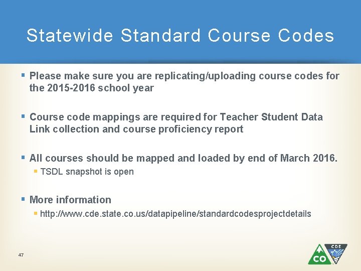 Statewide Standard Course Codes § Please make sure you are replicating/uploading course codes for