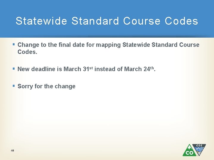 Statewide Standard Course Codes § Change to the final date for mapping Statewide Standard