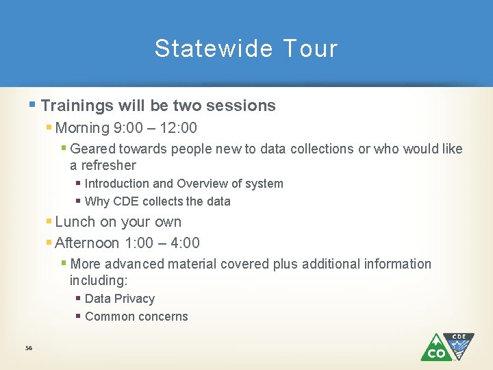 Statewide Tour § Trainings will be two sessions § Morning 9: 00 – 12: