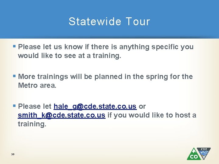 Statewide Tour § Please let us know if there is anything specific you would