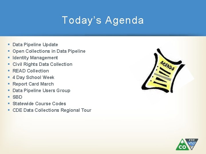 Today’s Agenda § § § Data Pipeline Update Open Collections in Data Pipeline Identity