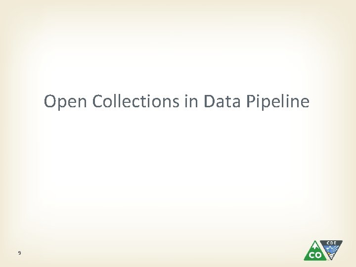 Open Collections in Data Pipeline 9 