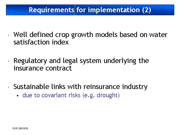 Requirements for implementation (2) Well defined crop growth models based on water satisfaction index