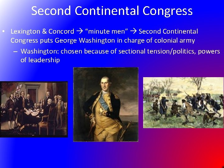 Second Continental Congress • Lexington & Concord “minute men” Second Continental Congress puts George