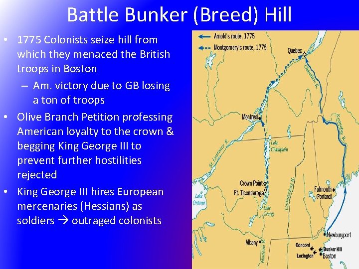 Battle Bunker (Breed) Hill • 1775 Colonists seize hill from which they menaced the