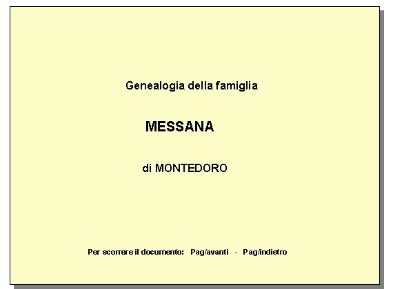 Genealogia della famiglia MESSANA di MONTEDORO Per scorrere il documento: Pag/avanti - Pag/indietro 