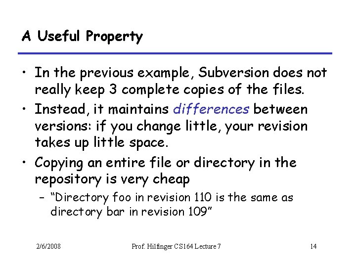 A Useful Property • In the previous example, Subversion does not really keep 3