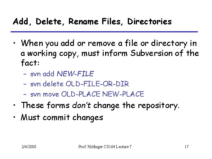 Add, Delete, Rename Files, Directories • When you add or remove a file or