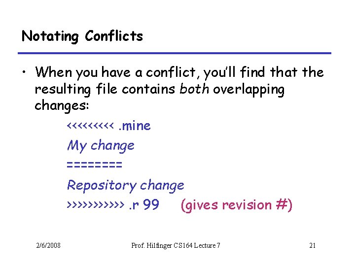 Notating Conflicts • When you have a conflict, you’ll find that the resulting file