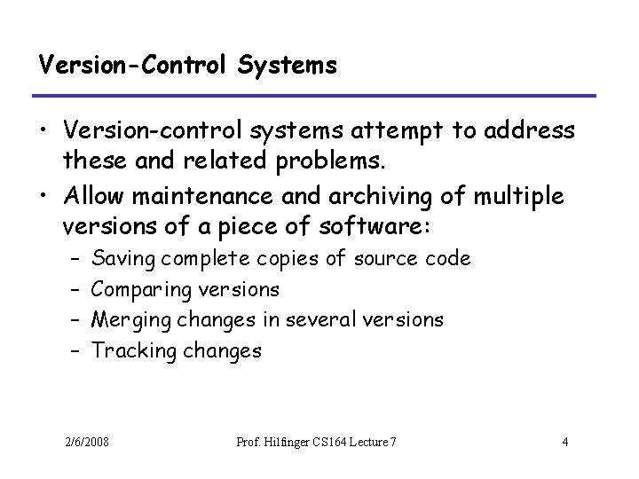 Version-Control Systems • Version-control systems attempt to address these and related problems. • Allow