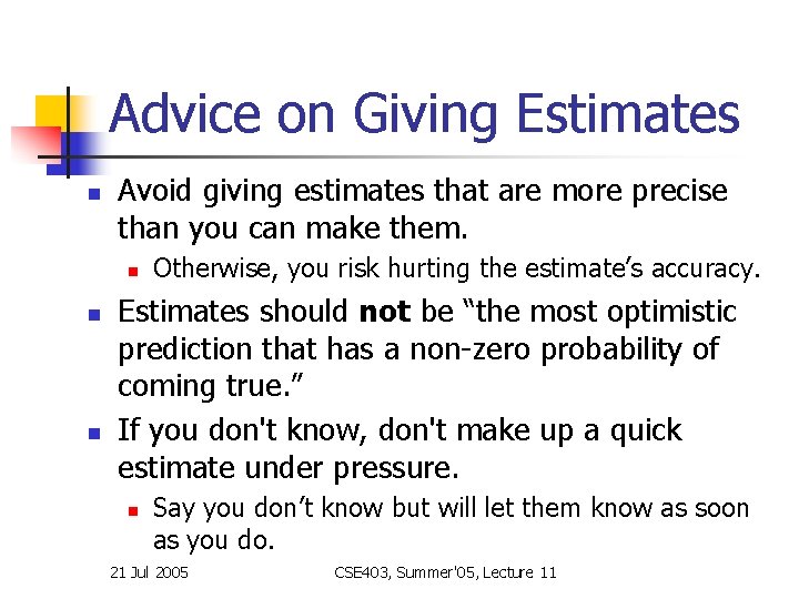 Advice on Giving Estimates n Avoid giving estimates that are more precise than you