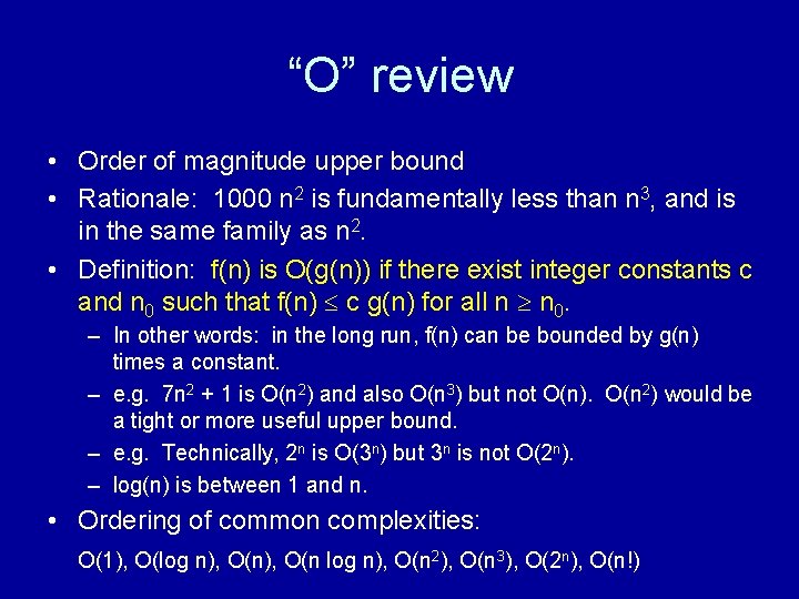 “O” review • Order of magnitude upper bound • Rationale: 1000 n 2 is
