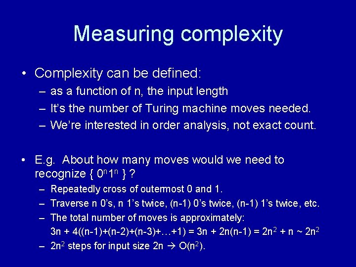 Measuring complexity • Complexity can be defined: – as a function of n, the