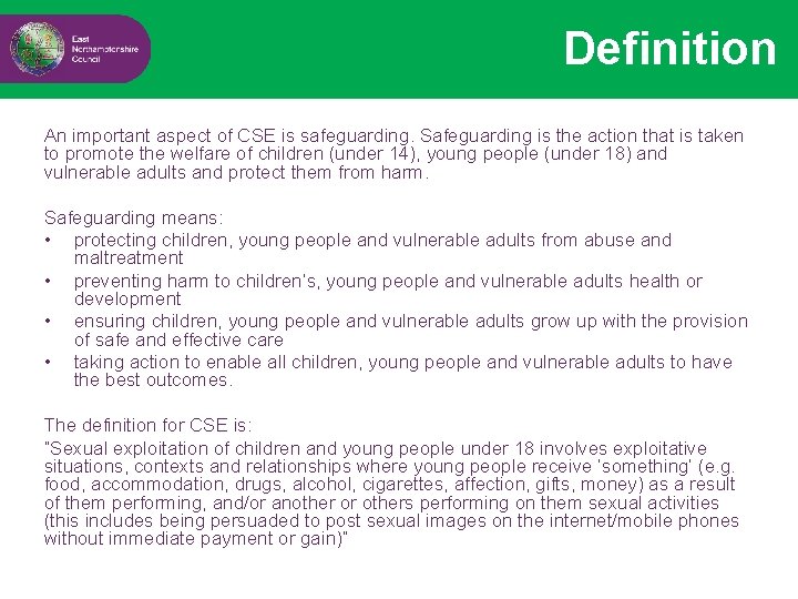 Definition An important aspect of CSE is safeguarding. Safeguarding is the action that is