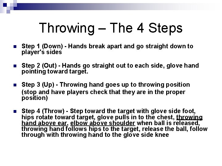 Throwing – The 4 Steps n Step 1 (Down) - Hands break apart and