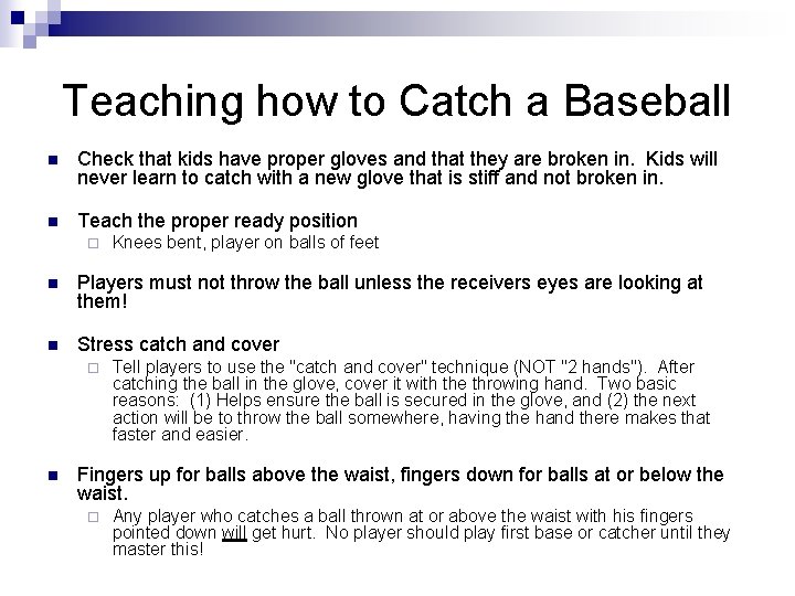 Teaching how to Catch a Baseball n Check that kids have proper gloves and