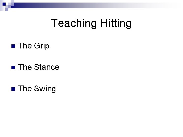 Teaching Hitting n The Grip n The Stance n The Swing 