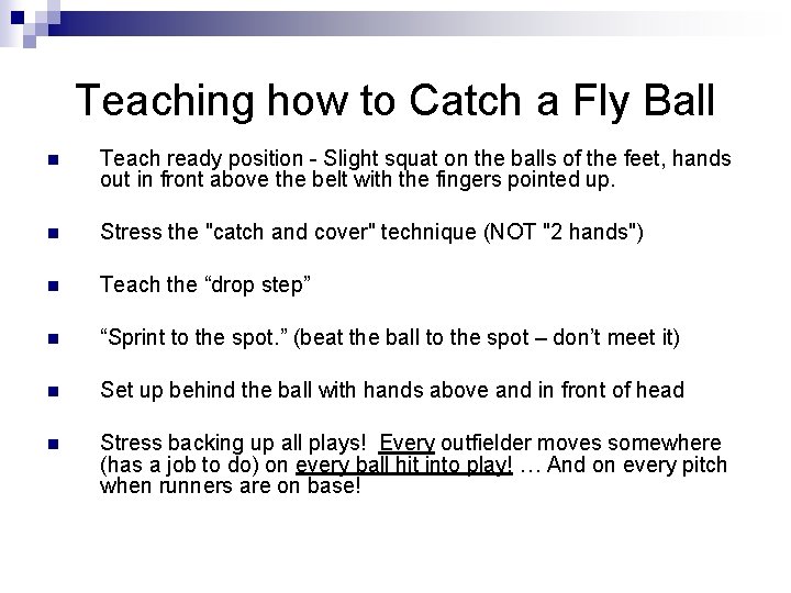 Teaching how to Catch a Fly Ball n Teach ready position - Slight squat