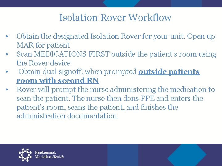 Isolation Rover Workflow • • Obtain the designated Isolation Rover for your unit. Open