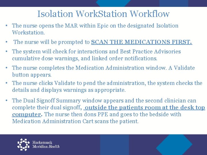Isolation Work. Station Workflow • The nurse opens the MAR within Epic on the