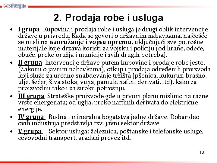 2. Prodaja robe i usluga • I grupa Kupovina i prodaja robe i usluga