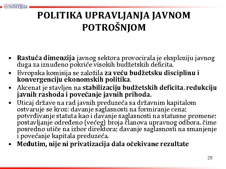 POLITIKA UPRAVLJANJA JAVNOM POTROŠNJOM • Rastuća dimenzija javnog sektora provocirala je eksploziju javnog duga