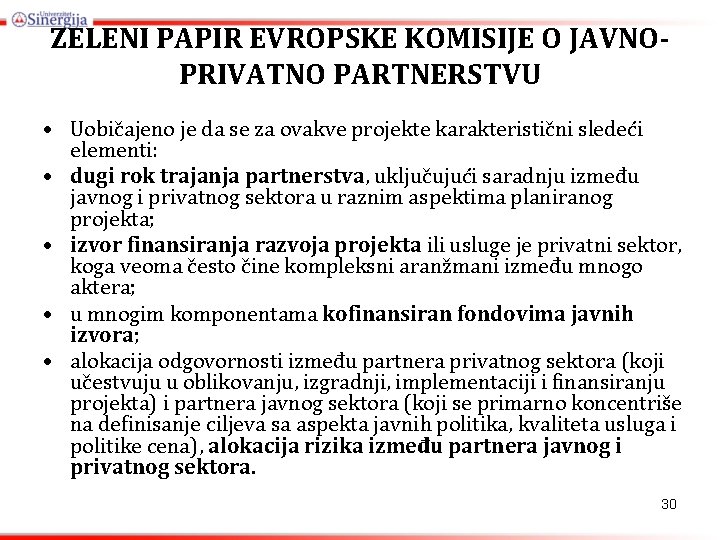 ZELENI PAPIR EVROPSKE KOMISIJE O JAVNOPRIVATNO PARTNERSTVU • Uobičajeno je da se za ovakve