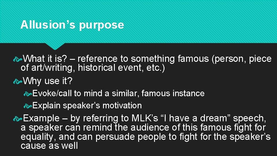 Allusion’s purpose What it is? – reference to something famous (person, piece of art/writing,