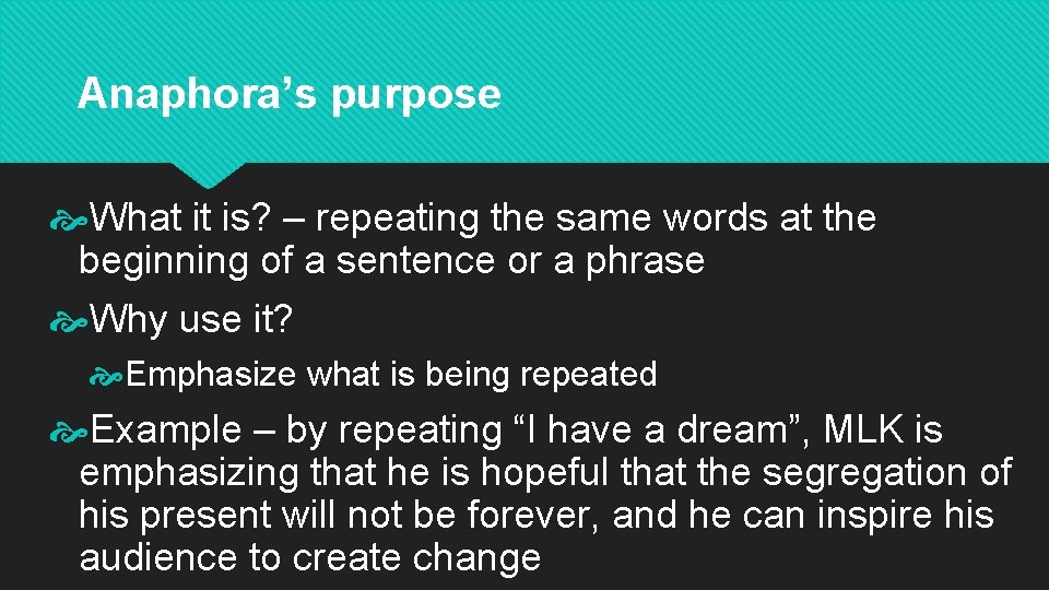 Anaphora’s purpose What it is? – repeating the same words at the beginning of
