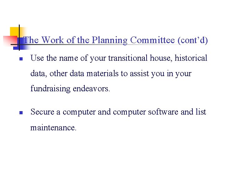 The Work of the Planning Committee (cont’d) n Use the name of your transitional