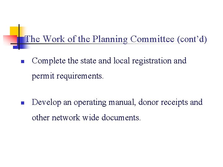 The Work of the Planning Committee (cont’d) n Complete the state and local registration