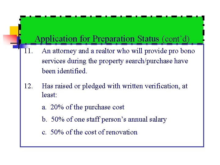 Application for Preparation Status (cont’d) 11. An attorney and a realtor who will provide